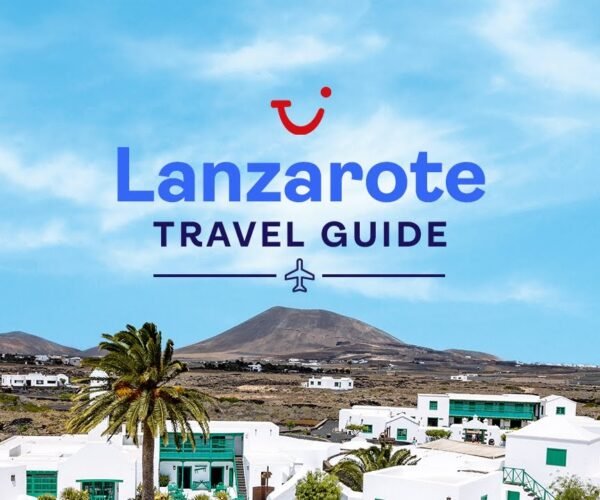 Travel Guide to Lanzarote, Canary Islands | TUI